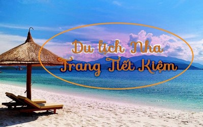 Kinh nghiệm du lịch Nha Trang tiết kiệm